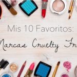 Mis 10 Favoritos: Marcas Cruelty Free