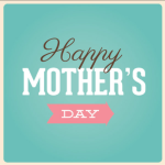 ¡Feliz Día De La Madre!