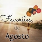 Favoritos de Agosto