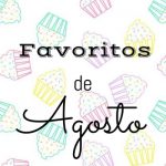 Favoritos de Agosto